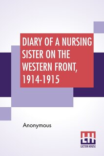 Front cover_Diary Of A Nursing Sister On The Western Front, 1914-1915