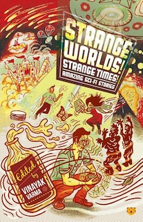 Front cover_Strange Worlds! Strange Times! Amazing Sci-Fi Stories