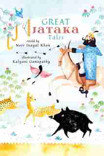 Great Jataka Tales by Noor Inayat Khan