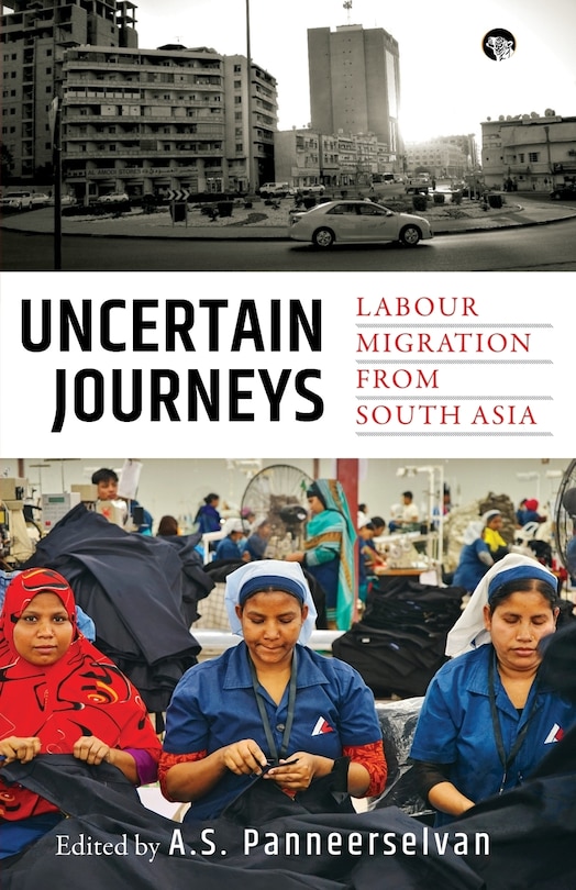 Uncertain Journeys: Labour Migration from South Asia