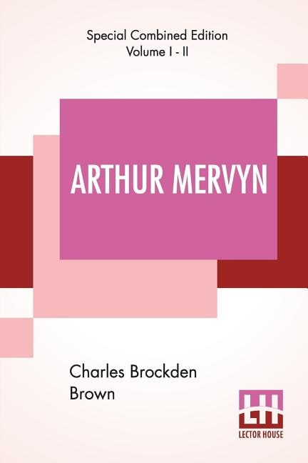 Couverture_Arthur Mervyn (complete); Or, Memoirs Of The Year 1793.
