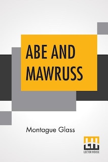 Abe And Mawruss: Being Further Adventures Of Potash And Perlmutter