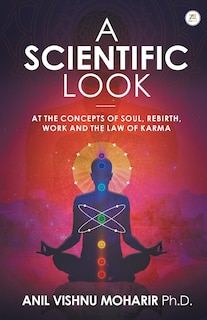 Couverture_A Scientific Look At The Concepts Of Soul, Rebirth, Work And The Law Of Karma