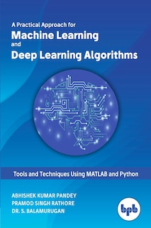 Couverture_A Practical Approach for Machine Learning and Deep Learning Algorithms