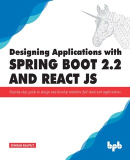 Front cover_Designing Applications With Spring Boot 2.2 And React Js