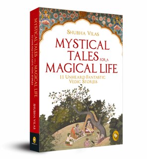 Couverture_Mystical Tales for A Magical Life: 11 Unheard Fantastic Vedic Stories