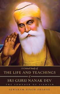Front cover_A Critical Study of The Life and Teachings of Sri Guru Nanak Dev