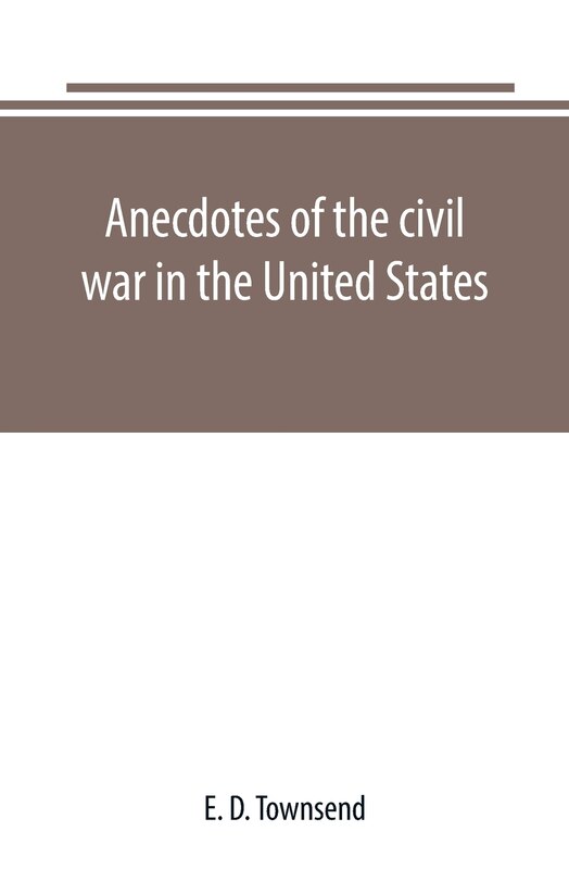 Front cover_Anecdotes of the civil war in the United States
