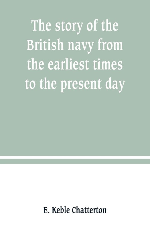 Front cover_The story of the British navy from the earliest times to the present day