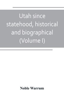 Couverture_Utah since statehood, historical and biographical (Volume I)