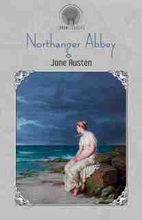 Northanger Abbey by Jane Austen