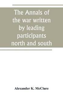Front cover_The Annals of the war written by leading participants north and south