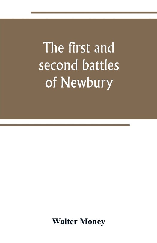 Front cover_The first and second battles of Newbury and the siege of Donnington Castle during the Civil War, 1643-6