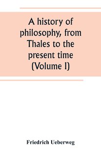 Front cover_A history of philosophy, from Thales to the present time (Volume I)