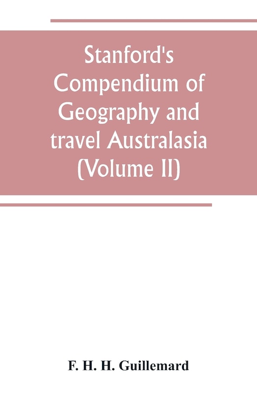Couverture_Stanford's Compendium of Geography and travel Australasia(Volume II) Malaysia and the Pacific archipelagoes