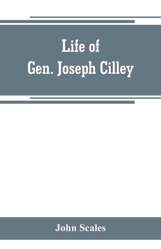 Front cover_Life of Gen. Joseph Cilley