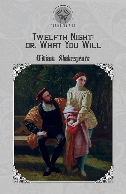 Twelfth Night, Or What You Will