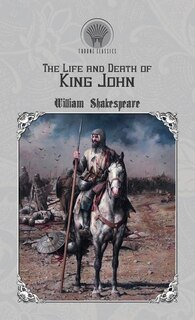 The Life And Death Of King John