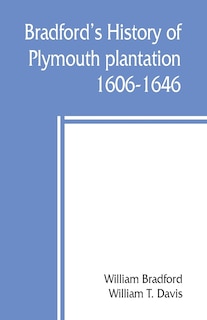 Front cover_Bradford's History Of Plymouth Plantation, 1606-1646