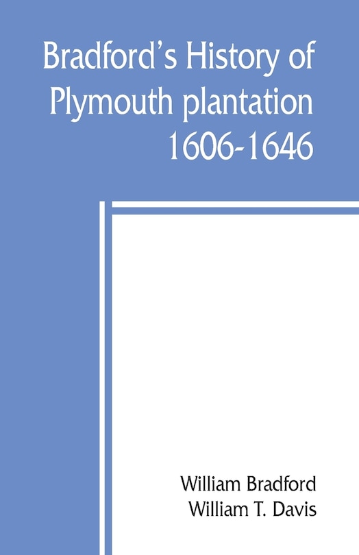 Front cover_Bradford's History Of Plymouth Plantation, 1606-1646