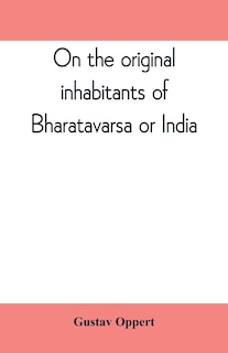 Couverture_On The Original Inhabitants Of Bharatavarsa Or India