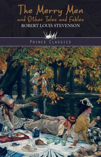 The Merry Men And Other Tales And Fables