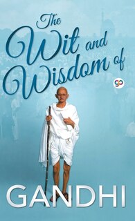 Front cover_The Wit And Wisdom Of Gandhi