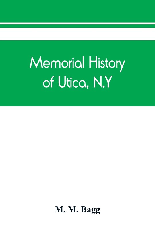 Couverture_Memorial History Of Utica, N.y.
