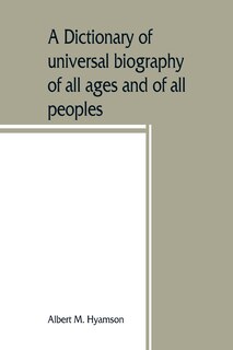 Front cover_A Dictionary Of Universal Biography Of All Ages And Of All Peoples