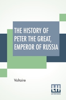 Front cover_The History Of Peter The Great, Emperor Of Russia