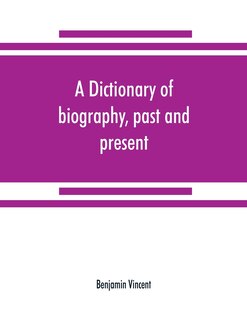 Front cover_A dictionary of biography, past and present