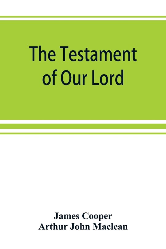 Couverture_The Testament Of Our Lord, Translated Into English From The Syriac With Introduction And Notes