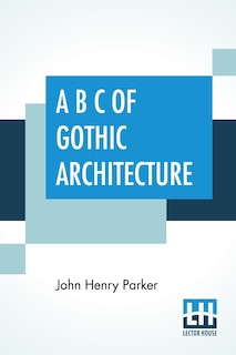 Front cover_A B C Of Gothic Architecture