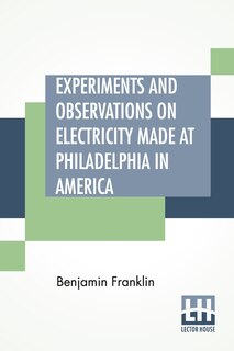 Couverture_Experiments And Observations On Electricity Made At Philadelphia In America
