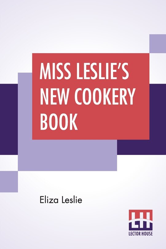 Front cover_Miss Leslie's New Cookery Book