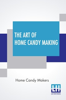 Front cover_The Art Of Home Candy Making