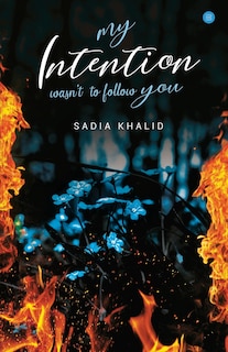 Front cover_My Intention Was'nt to Follow You