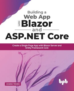 Building a Web App with Blazor and ASP .Net Core: Create a Single Page App with Blazor Server and Entity Framework Core (English Edition)