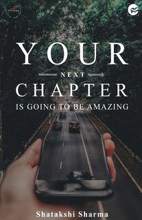Front cover_Your Next Chapter Is Going to be Amazing