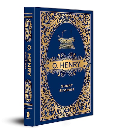 O. Henry Short Stories (Deluxe Hardbound Edition): A Classic Collection of Iconic Short Stories | American Literature | Tales | Irony and Humor | Surprise Plot Twists | A Must-read for Fans of American Literature