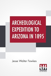 Front cover_Archeological Expedition To Arizona In 1895