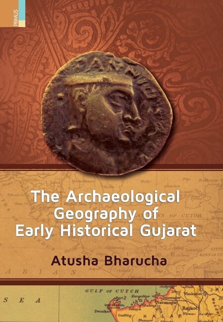 Front cover_The Archaeological Geography of Early Historical Gujarat