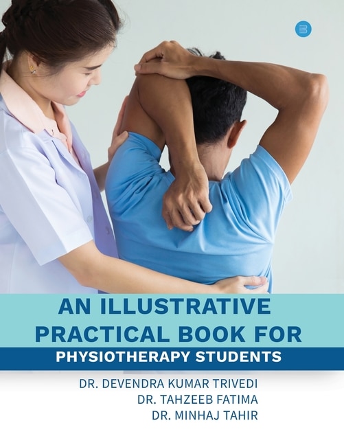 Front cover_An illustrative practical book for physiotherapy students