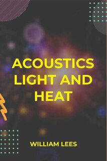 Front cover_Acoustics Light and Heat