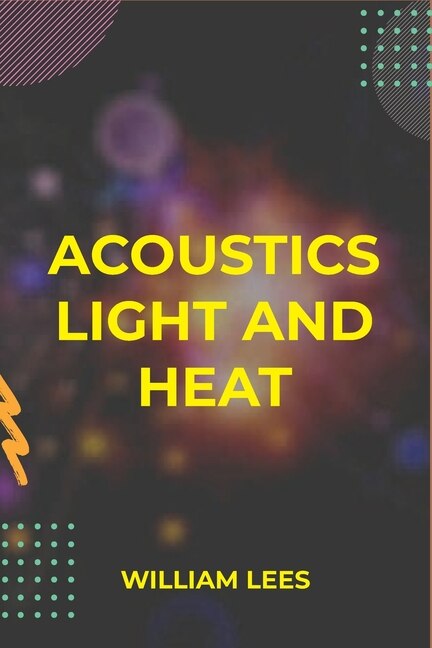 Front cover_Acoustics Light and Heat