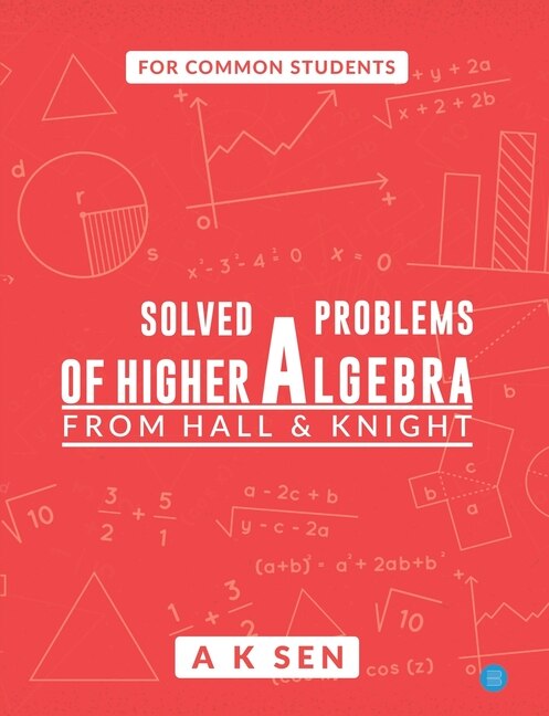 Front cover_Solved problems of higher algebra - from hall and knight