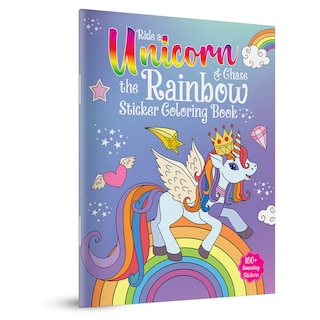 Front cover_Ride A Unicorn and Chase The Rainbow - Sticker Coloring Book With 100+ Stickers: Fun Activity Book For Children