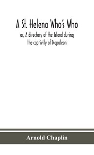 Couverture_A St. Helena Who's Who; or, A directory of the Island during the captivity of Napoleon