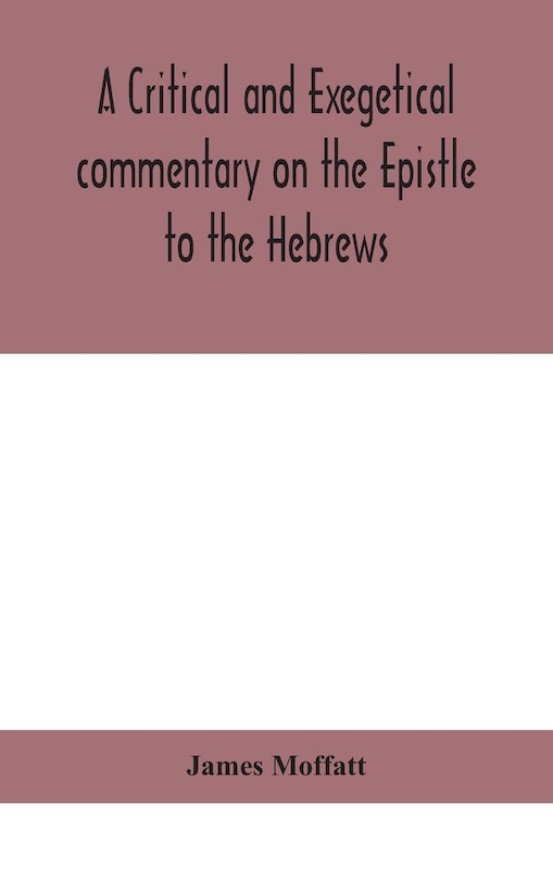 Front cover_A critical and exegetical commentary on the Epistle to the Hebrews