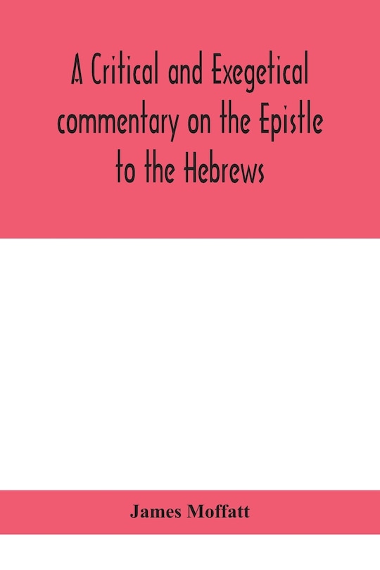 Front cover_A critical and exegetical commentary on the Epistle to the Hebrews